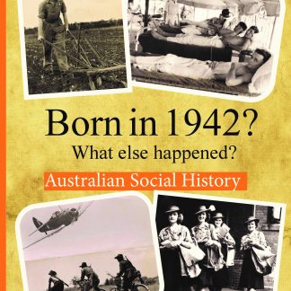 Born in 1942 - Australian Social History book