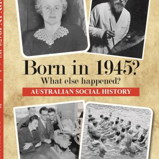 Born in 1945 - Australian Social History book