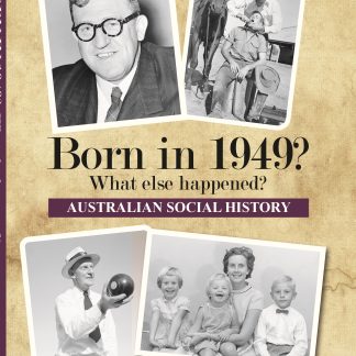 Born in 1949 - Australian Social History book